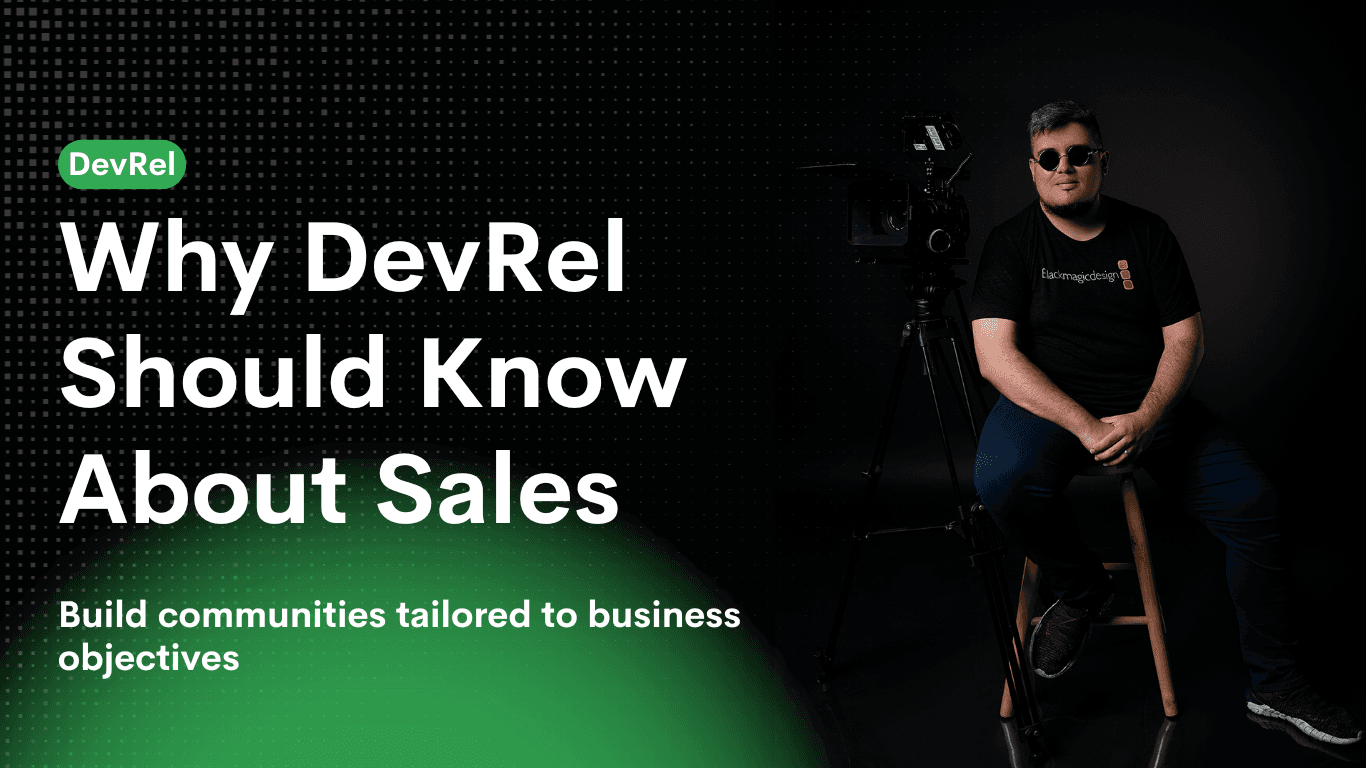 Why DevRel Should Know About Sales